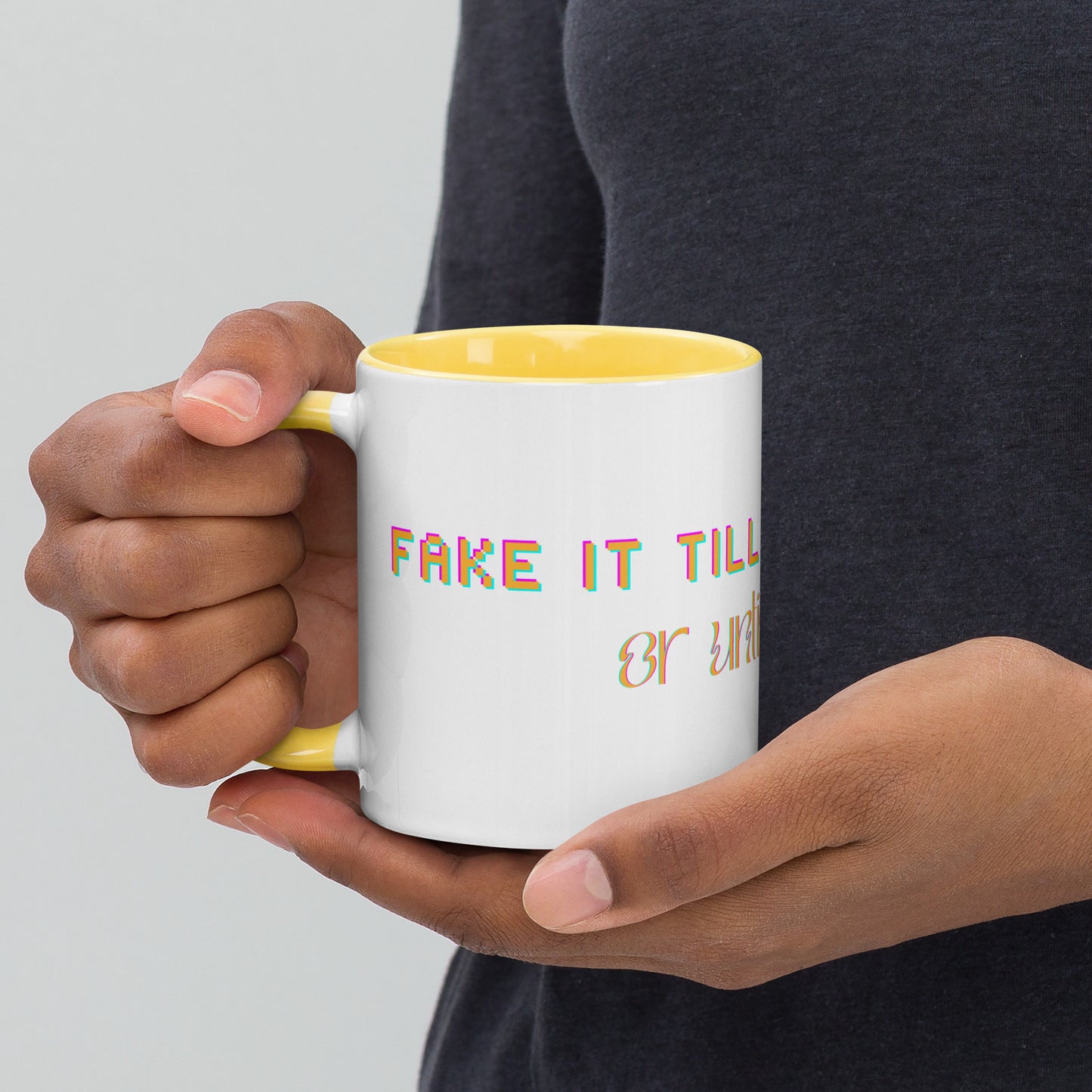 Fake It Ceramic Mug w/Yellow Color